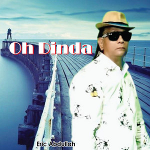 Download Lagu Eric Abdullah - Oh Dinda MP3 Download Lagu Eric Abdullah - Oh Dinda MP3