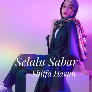 Download Lagu Shiffa Harun - Selalu Sabar MP3 Download Lagu Shiffa Harun - Selalu Sabar MP3