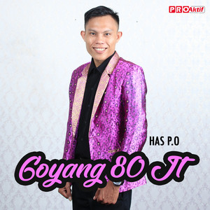 Download Lagu Has P.O - Goyang 80 Juta MP3