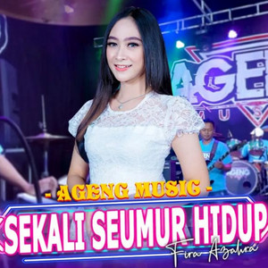 Download Lagu Ageng Music, Fira Azahra - Sekali Seumur Hidup MP3 Download Lagu Ageng Music, Fira Azahra - Sekali Seumur Hidup MP3