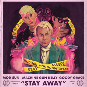 Download Lagu MOD SUN, Machine Gun Kelly, Goody Grace - Stay Away (feat. Machine Gun Kelly & Goody Grace) MP3 Download Lagu MOD SUN, Machine Gun Kelly, Goody Grace - Stay Away (feat. Machine Gun Kelly & Goody Grace) MP3