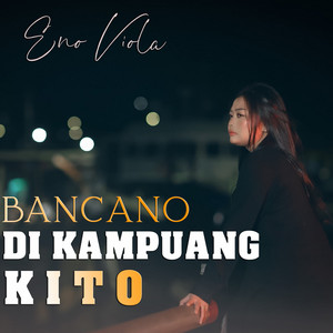 Download Lagu ENO VIOLA - Bancano Di Kampuang Kito MP3 Download Lagu ENO VIOLA - Bancano Di Kampuang Kito MP3