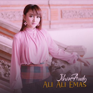 Download Lagu Jihan Audy - Ali Ali Emas MP3 Download Lagu Jihan Audy - Ali Ali Emas MP3
