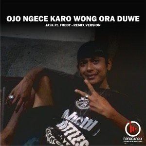 Download Lagu Jaik GST, Fredy Harso, Yohanes Fredy Harso - Ojo Ngece Karo Wong Ora Duwe - Remix MP3 Download Lagu Jaik GST, Fredy Harso, Yohanes Fredy Harso - Ojo Ngece Karo Wong Ora Duwe - Remix MP3
