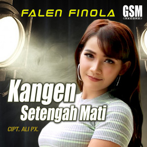 Download Lagu Falen Finola - Kangen Setengah Mati MP3 Download Lagu Falen Finola - Kangen Setengah Mati MP3