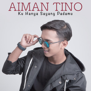 Download Lagu Aiman Tino - Ku Hanya Sayang Padamu MP3