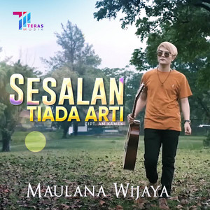 Download Lagu Maulana Wijaya - Sesalan Tiada Arti MP3 Download Lagu Maulana Wijaya - Sesalan Tiada Arti MP3