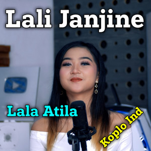 Download Lagu Lala Atila, Koplo Ind - Lali Janjine MP3 Download Lagu Lala Atila, Koplo Ind - Lali Janjine MP3