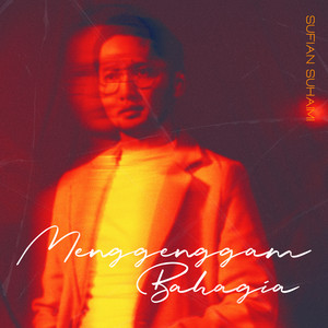 Download Lagu Sufian Suhaimi - Menggenggam Bahagia MP3 Download Lagu Sufian Suhaimi - Menggenggam Bahagia MP3