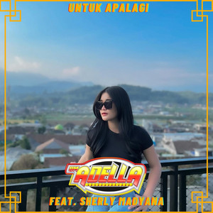 Download Lagu OM Adella, Sherly Madyana - Untuk Apalagi MP3 Download Lagu OM Adella, Sherly Madyana - Untuk Apalagi MP3