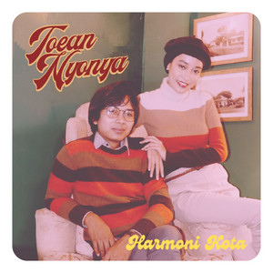 Download Lagu Toean Nyonya - Harmoni Kota MP3 Download Lagu Toean Nyonya - Harmoni Kota MP3