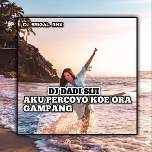 Download Lagu Dj Srigal Rmx - DJ DADI SIJI _ AKU PERCOYO KOE ORA GAMPANG INS MP3
