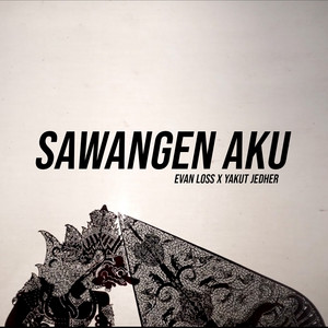 Download Lagu Evan Loss, YAKUT JEDHER - Sawangen Aku MP3 Download Lagu Evan Loss, YAKUT JEDHER - Sawangen Aku MP3