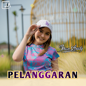 Download Lagu Jihan Audy - Pelanggaran MP3 Download Lagu Jihan Audy - Pelanggaran MP3