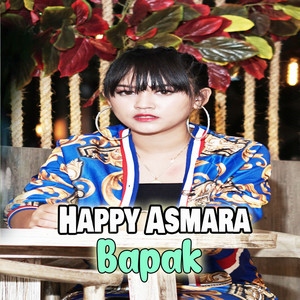 Download Lagu Happy Asmara - Bapak MP3 Download Lagu Happy Asmara - Bapak MP3