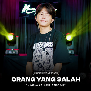 Download Lagu Maulana Ardiansyah - Orang Yang Salah - Live MP3