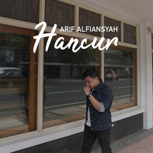 Download Lagu Arif Alfiansyah - Hancur MP3