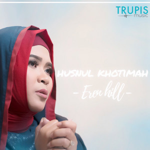 Download Lagu Eren Hill - Husnul Khotimah MP3 Download Lagu Eren Hill - Husnul Khotimah MP3