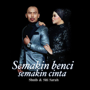 Download Lagu Shuib, Siti Sarah - Semakin Benci Semakin Cinta MP3 Download Lagu Shuib, Siti Sarah - Semakin Benci Semakin Cinta MP3