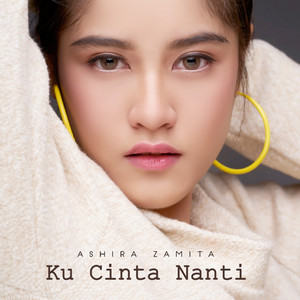 Download Lagu Ashira Zamita - Ku Cinta Nanti MP3
