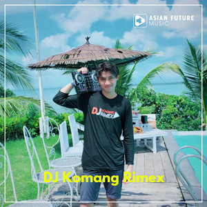 Download Lagu DJ Komang Rimex - Dj Sama Temen Goyang Dumang MP3 Download Lagu DJ Komang Rimex - Dj Sama Temen Goyang Dumang MP3