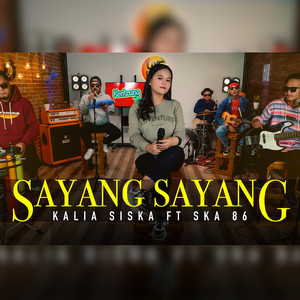 Download Lagu Kalia Siska, SKA 86 - Sayang Sayang MP3 Download Lagu Kalia Siska, SKA 86 - Sayang Sayang MP3