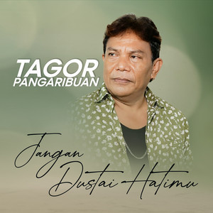 Download Lagu Tagor Pangaribuan - Jangan Dustai Hatimu MP3