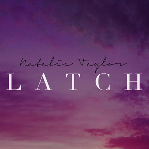 Download Lagu Natalie Taylor - Latch MP3 Download Lagu Natalie Taylor - Latch MP3