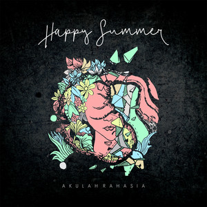 Download Lagu Happy Summer - Akulah Rahasia MP3 Download Lagu Happy Summer - Akulah Rahasia MP3