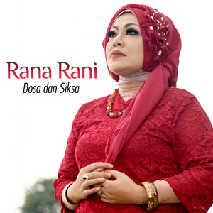 Download Lagu Rana Rani - Dosa Dan Siksa MP3 Download Lagu Rana Rani - Dosa Dan Siksa MP3