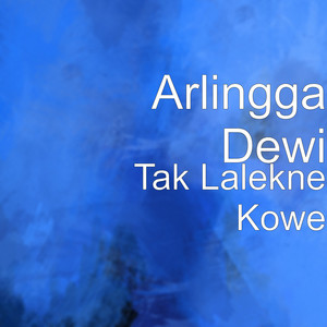 Download Lagu Arlingga Dewi - Tak Lalekne Kowe MP3 Download Lagu Arlingga Dewi - Tak Lalekne Kowe MP3