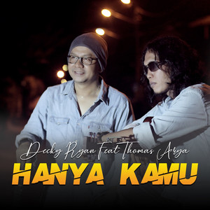 Download Lagu Decky Ryan, Thomas Arya - Hanya Kamu MP3 Download Lagu Decky Ryan, Thomas Arya - Hanya Kamu MP3