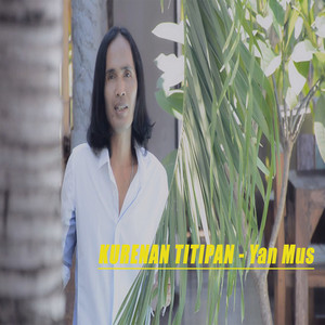 Download Lagu Yan Mus - Kurenan Titipan MP3