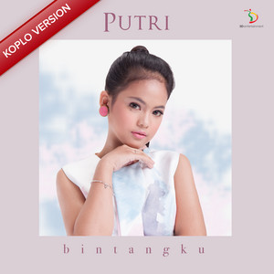 Download Lagu Putri - Bintangku - Koplo Version MP3 Download Lagu Putri - Bintangku - Koplo Version MP3