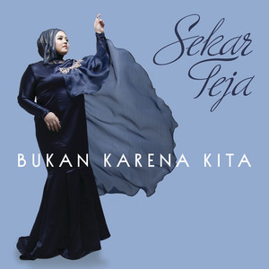 Download Lagu Sekar Teja - Bukan Karena Kita MP3 Download Lagu Sekar Teja - Bukan Karena Kita MP3