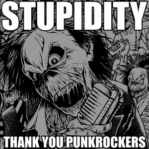 Download Lagu STUPIDITY - THANK YOU PUNKROCKERS MP3
