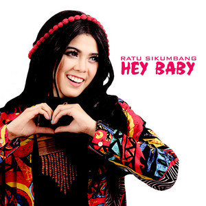 Download Lagu Ratu Sikumbang - Hey Baby MP3 Download Lagu Ratu Sikumbang - Hey Baby MP3