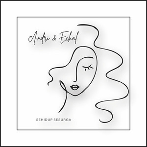 Download Lagu Andri, Echal Gumilang - Sehidup Sesurga MP3 Download Lagu Andri, Echal Gumilang - Sehidup Sesurga MP3