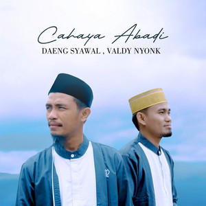 Download Lagu Daeng syawal, Valdy Nyonk - Cahaya Abadi MP3 Download Lagu Daeng syawal, Valdy Nyonk - Cahaya Abadi MP3