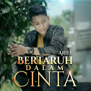 Download Lagu Arief - Bertaruh Dalam Cinta MP3 Download Lagu Arief - Bertaruh Dalam Cinta MP3