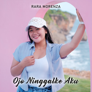 Download Lagu Rara Morenza - Ojo Ninggalke Aku MP3