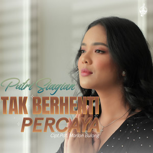 Download Lagu Putri Siagian - Tak Berhenti Percaya MP3