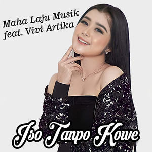 Download Lagu Maha Laju Musik, Vivi Artika - Iso Tanpo Kowe MP3 Download Lagu Maha Laju Musik, Vivi Artika - Iso Tanpo Kowe MP3