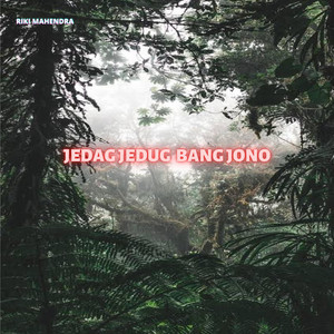 Download Lagu Riki Mahendra - JEDAG JEDUG BANG JONO - Remix MP3 Download Lagu Riki Mahendra - JEDAG JEDUG BANG JONO - Remix MP3