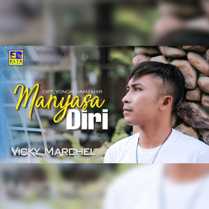 Download Lagu Vicky Marchel - Manyasa Diri MP3 Download Lagu Vicky Marchel - Manyasa Diri MP3