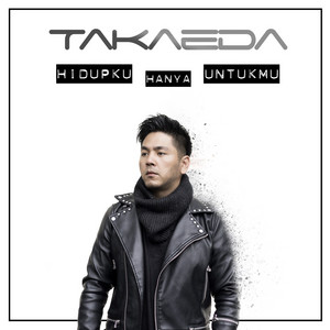 Download Lagu Takaeda - Hidupku Hanya UntukMu MP3 Download Lagu Takaeda - Hidupku Hanya UntukMu MP3