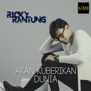 Download Lagu Ricky Rantung - Akan Kuberikan Dunia MP3 Download Lagu Ricky Rantung - Akan Kuberikan Dunia MP3
