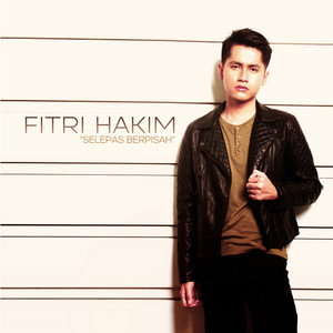 Download Lagu Fitri Hakim - Selepas Berpisah MP3 Download Lagu Fitri Hakim - Selepas Berpisah MP3
