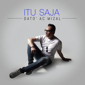 Download Lagu Dato AC Mizal - Itu Saja MP3 Download Lagu Dato AC Mizal - Itu Saja MP3