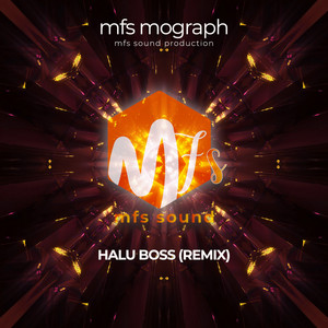 Download Lagu mfs mograph - Halu Boss - Remix MP3 Download Lagu mfs mograph - Halu Boss - Remix MP3